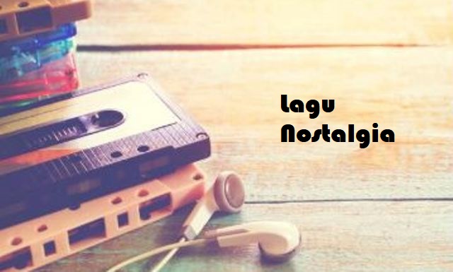 10 Lagu Nostalgia yang Selalu Enak Didengar